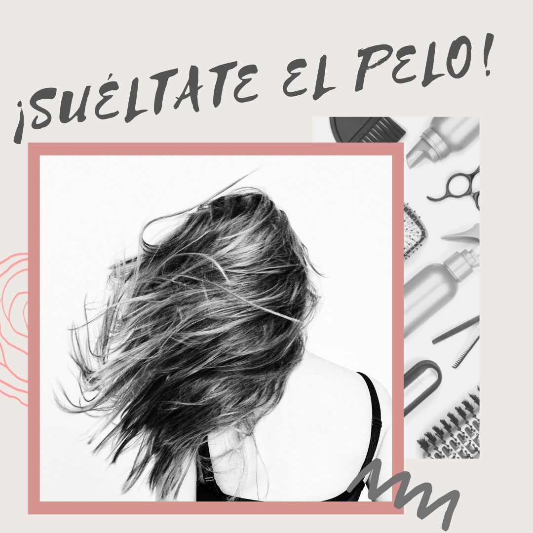 Suéltate el pelo