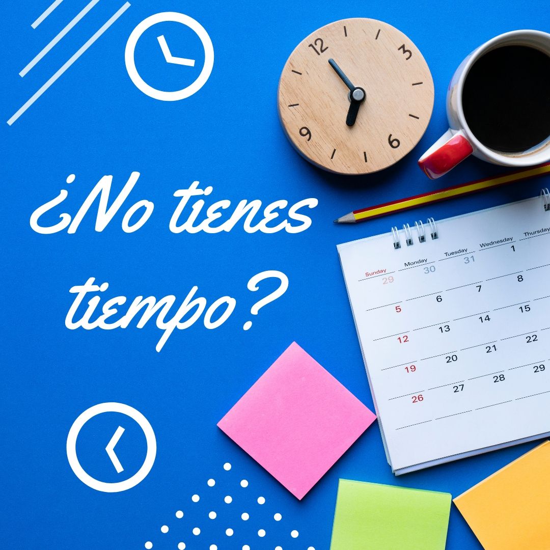 No tienes tiempo