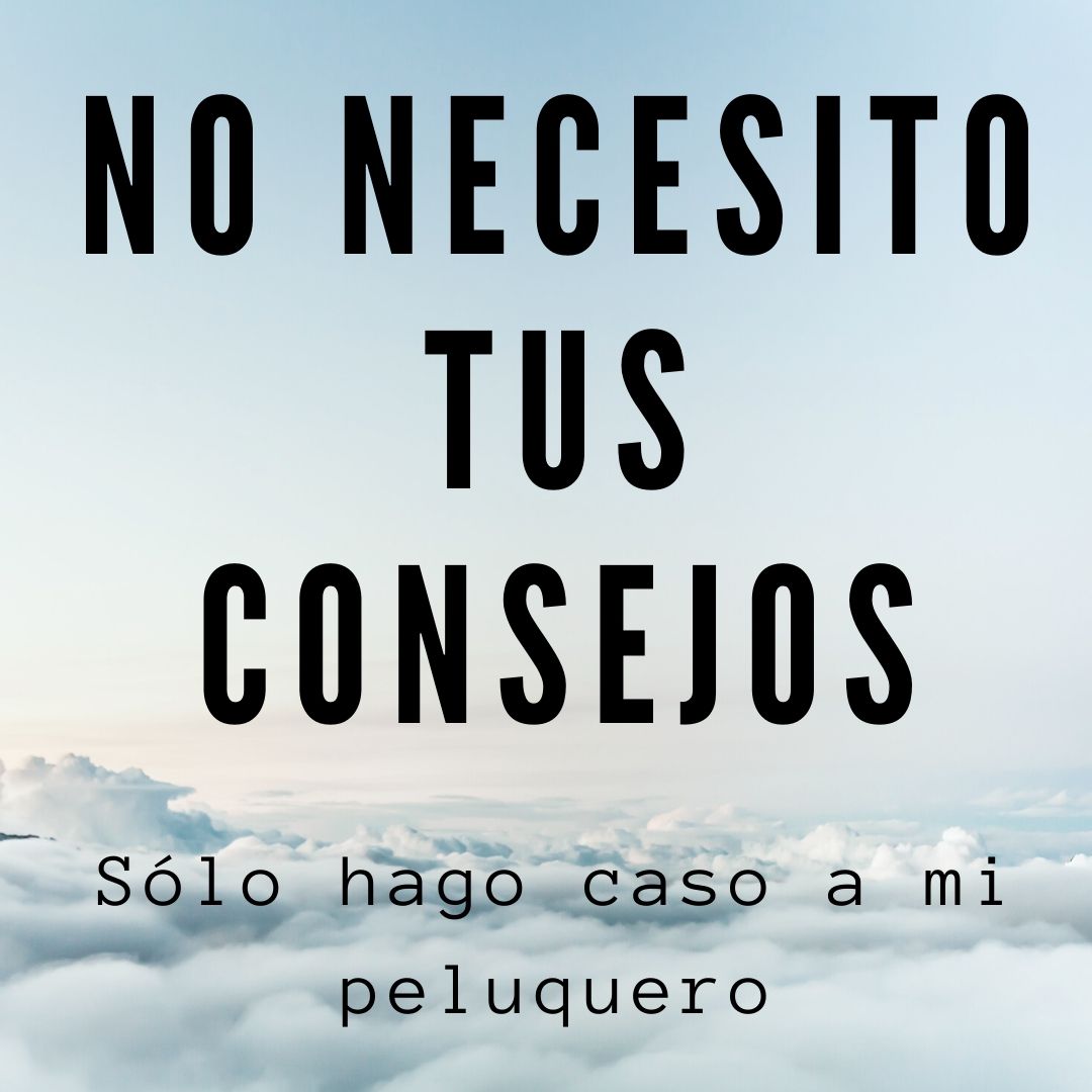 No necesito consejos