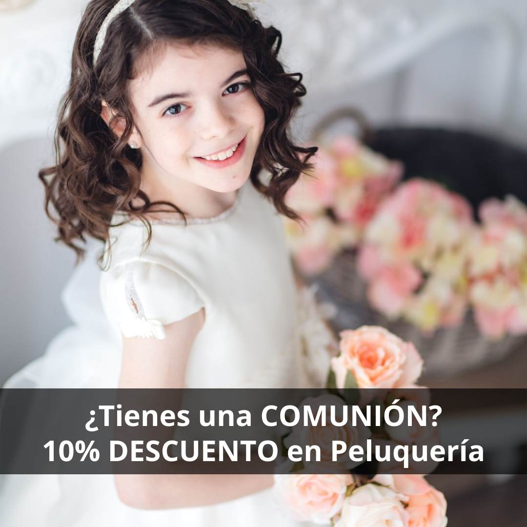 Tienes una comunión, tienes un descuento en tu peluquería