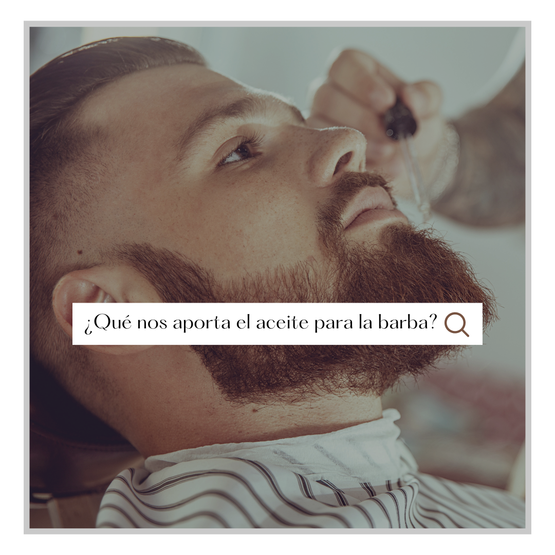 ¿Qué nos aporta el aceite para la barba?