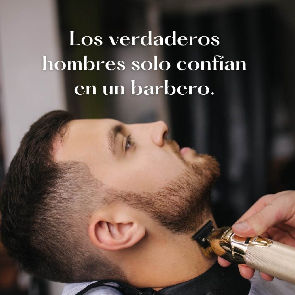 Los verdaderos hombres solo confían en un barbero