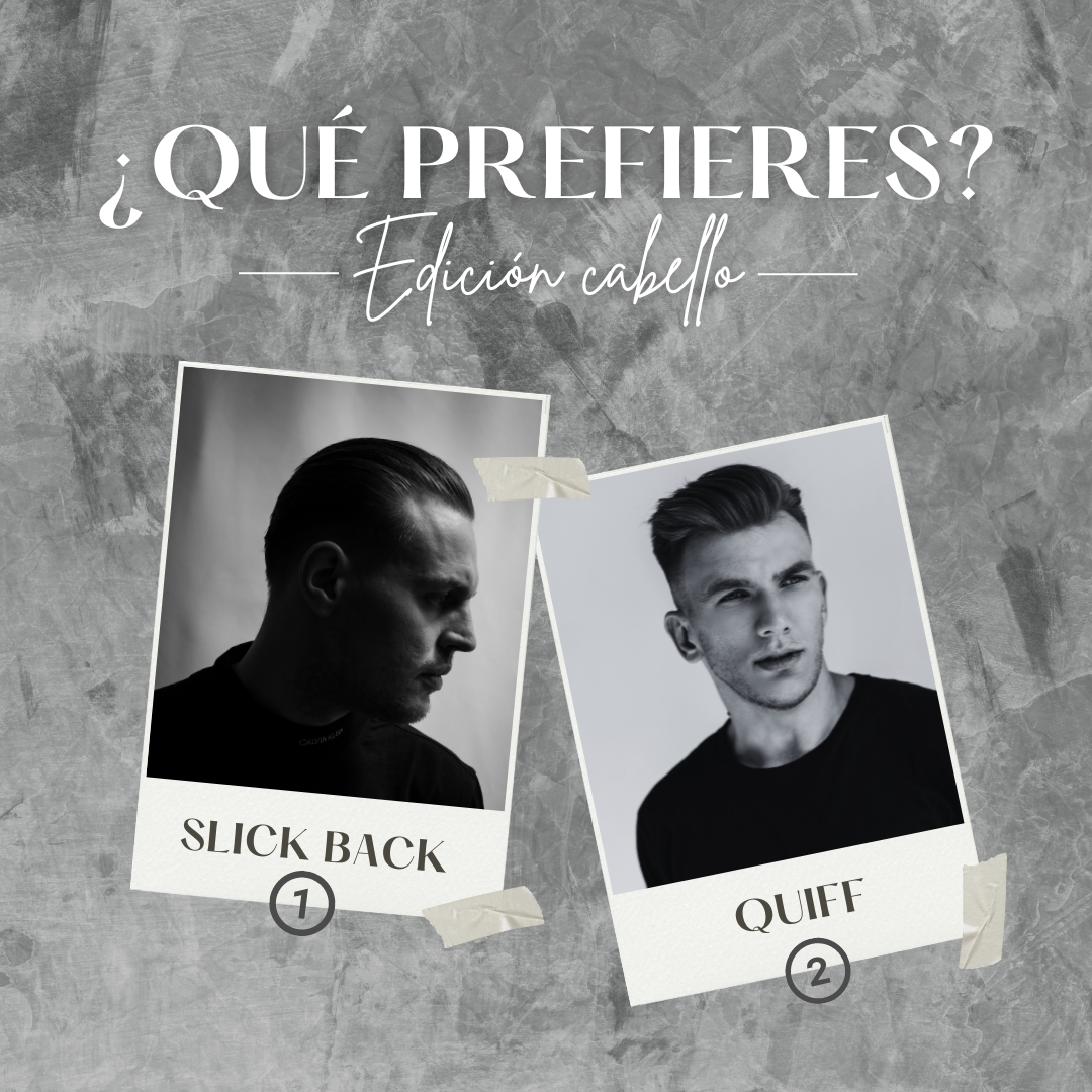 Elige tu Estilo: Slick Back vs. Quiff