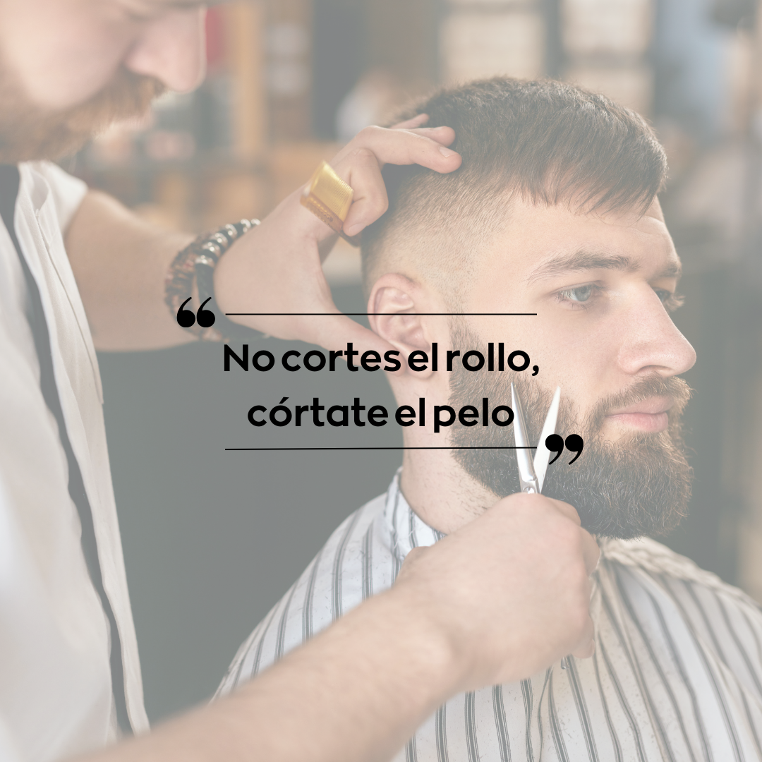 ¿Cortar el rollo o cortarte el pelo?