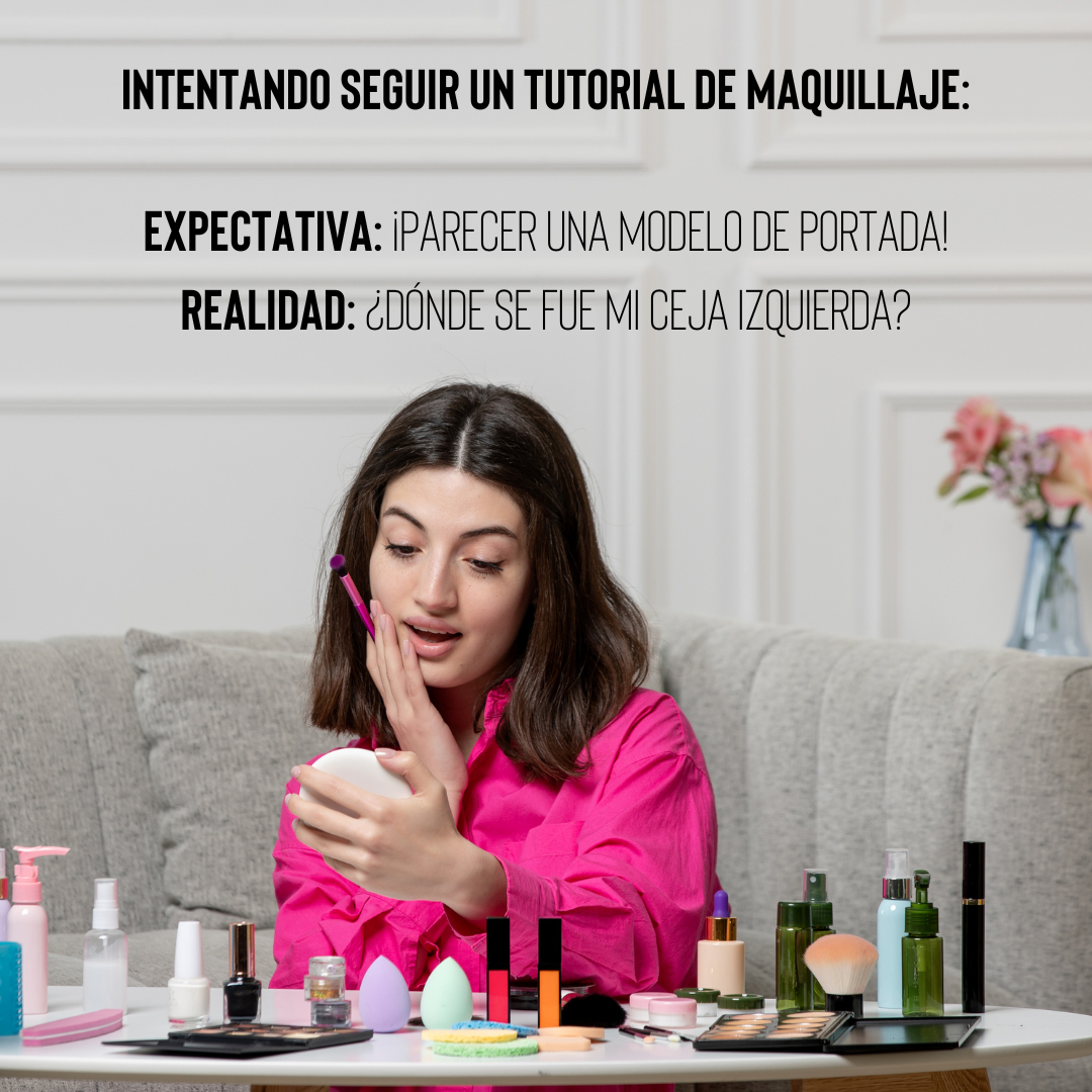 De Expectativas a Realidades: Desafíos del Tutorial de Maquillaje