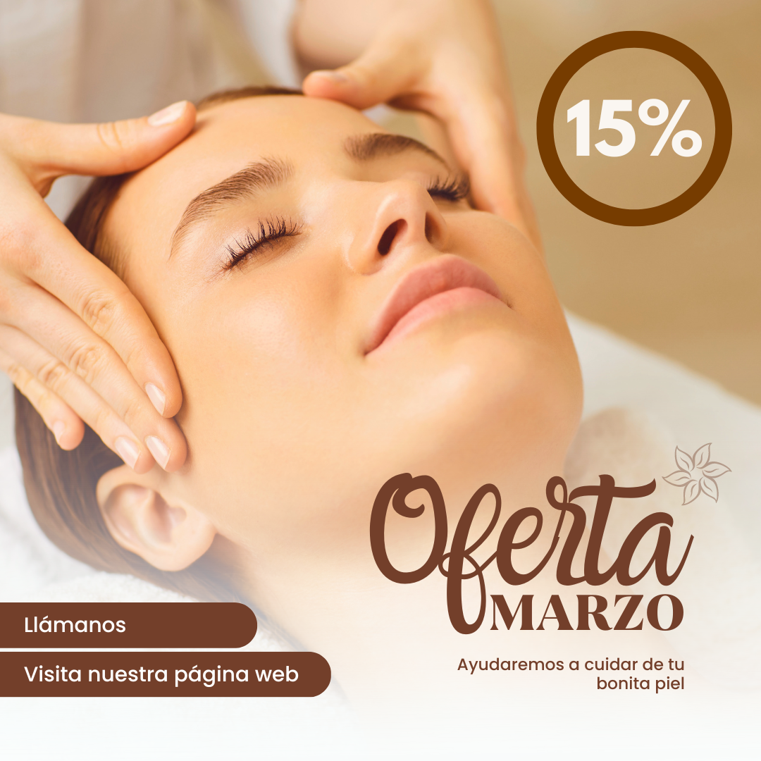 Oferta Marzo 15% de Descuento en Tratamientos y Masajes Faciales