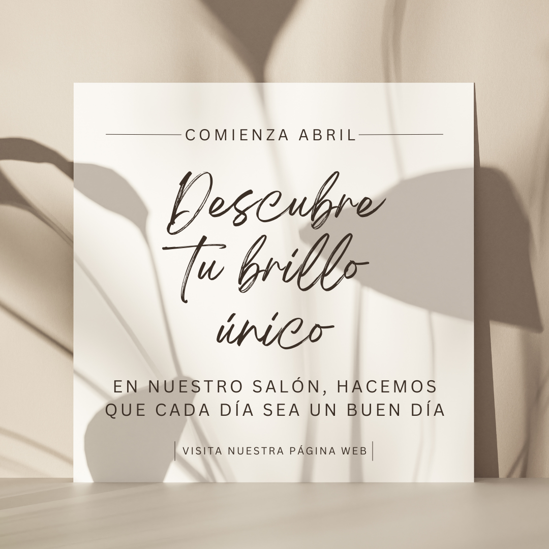 ¡Brilla en Abril con Nosotros!