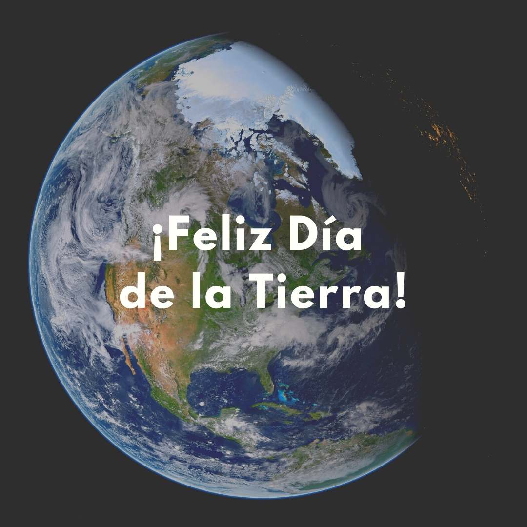 22 de abril: ¡Feliz Día de la Tierra!