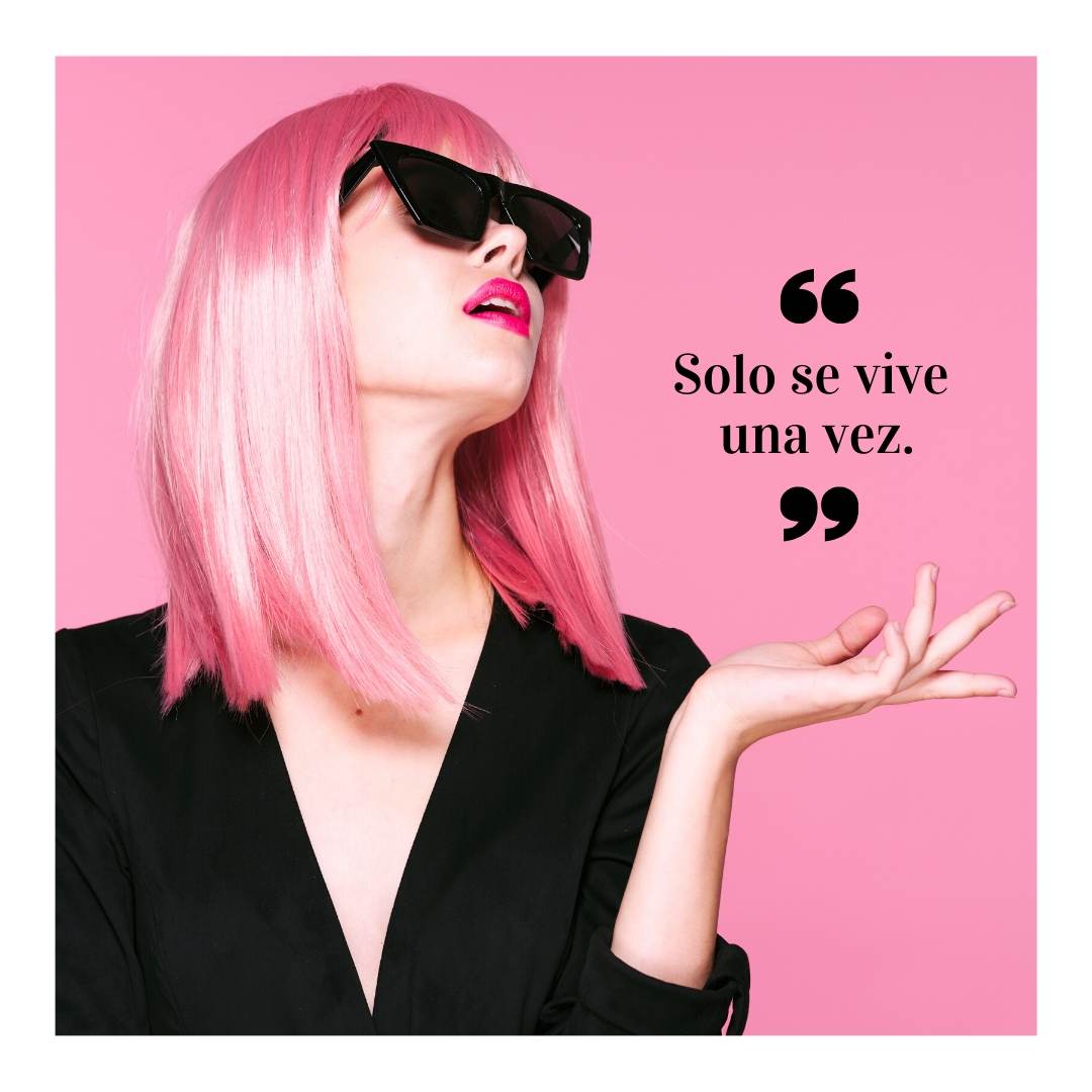 “Solo se vive una vez”