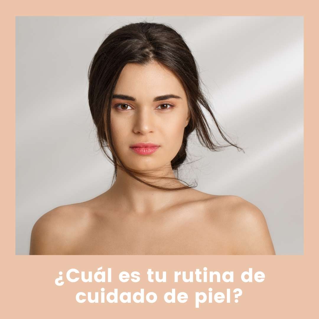 ¿Cómo cuidas tu piel?