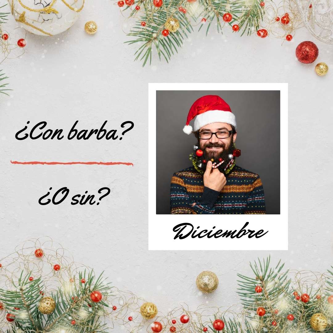 Diciembre ·¿Con barba o sin?