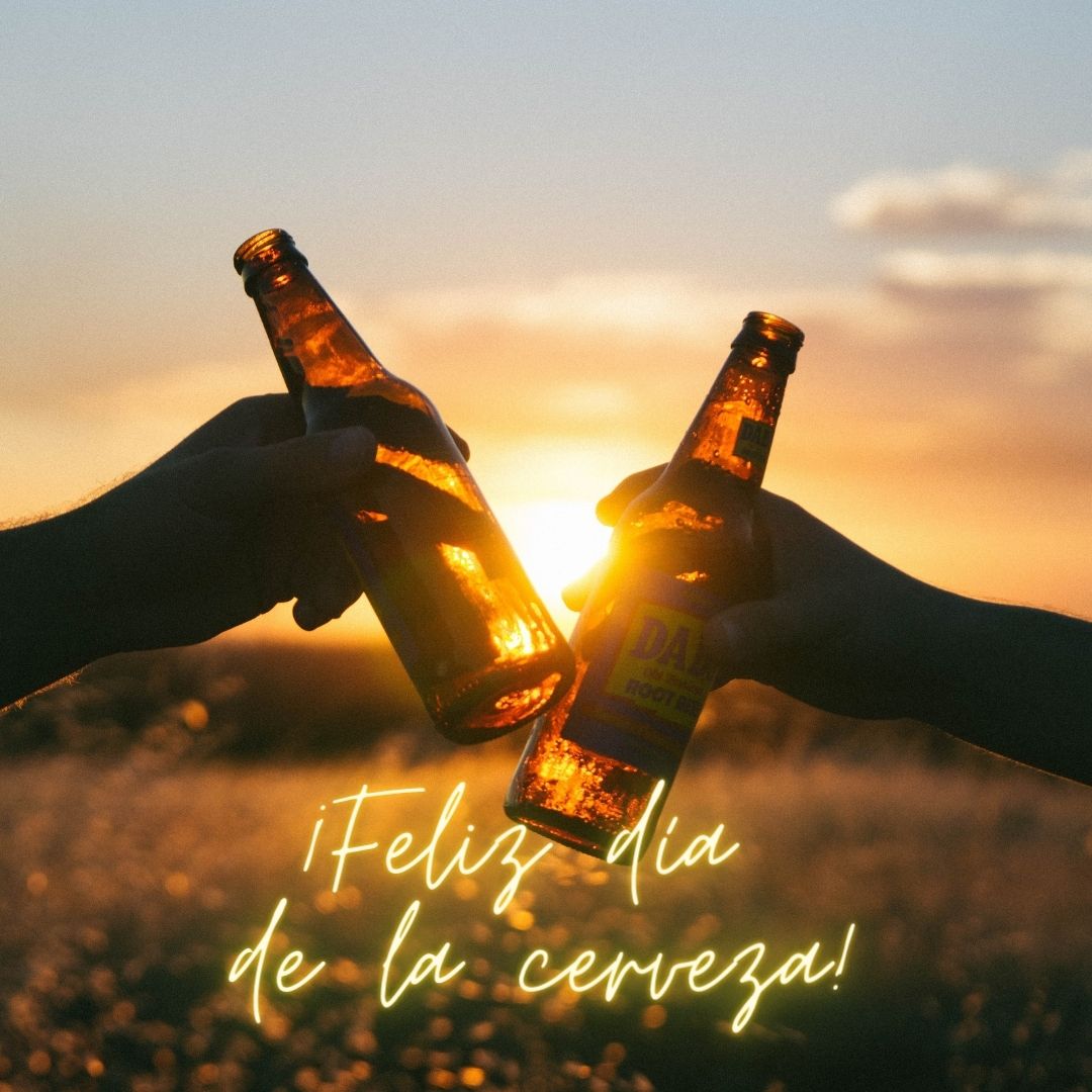 ¡Feliz Día de la Cerveza!