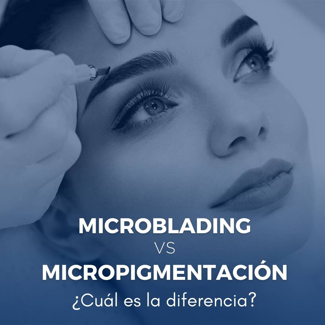 Microblading vs. Micropigmentación