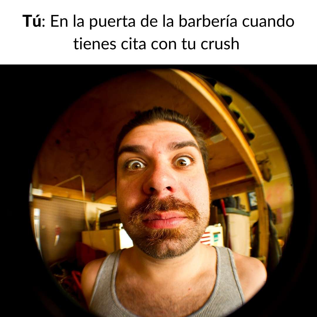 Cuando tienes cita con tu crush pero no con tu barber