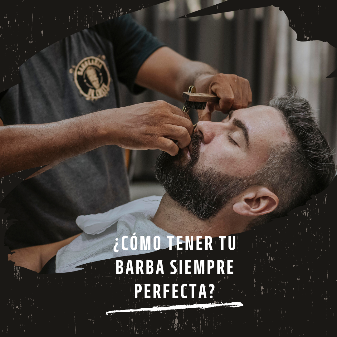 ¿Cómo tener una barba siempre perfecta?